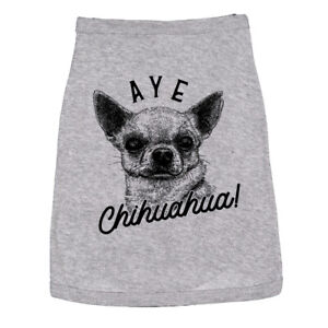 Dog Shirt Aye Chihuahua Tee Funny Tiny Dog Clothes