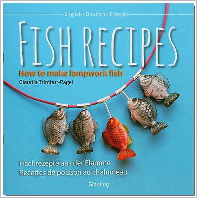 GLASTING FISH RECIPES / How To Make Lampwork Fish (von Claudia Trimbur-Pagel)