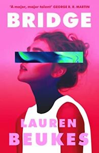 Bridge: The dazzling new novel from ..., Beukes, Lauren