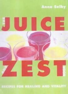 The Juice and Zest Book By Anna Selby