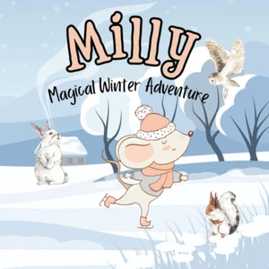 Milly Magical Winter Adventure: A Story for Kids about Adventure in the Winter - Picture 1 of 12