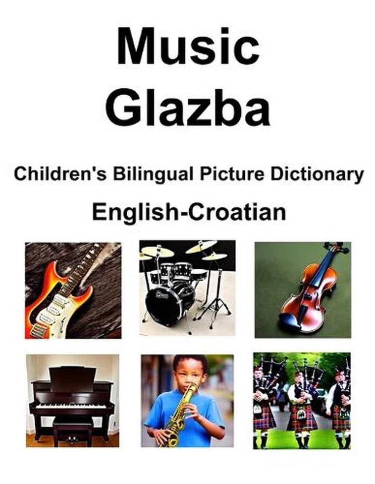 English-Croatian Music / Glazba Children's Bilingual Picture Dictionary by Richa - Image 1 of 1