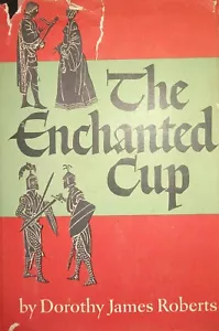 The Enchanted Cup by Dorothy James Roberts - Picture 1 of 2