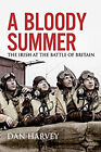 A Bloody Summer : The Irish At The Battle Of Britain Paperback Da