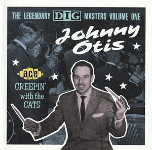 Johnny Otis – Creepin' With The Cats: The Legendary DIG Masters Volume One CD - Picture 1 of 2