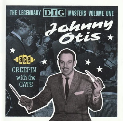 Johnny Otis – Creepin' With The Cats: The Legendary DIG Masters Volume One CD - Image 1 of 2