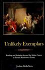 Unlikely Exemplars : Reading And Imitating Beyond The Italian Canon In French...