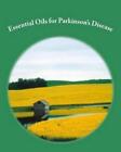 Jean Oswald Rn Robert Rodgers Phd Essential Oils For Parkinson's Disease (Poche)
