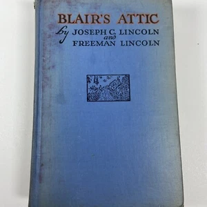 Blair’s Attic By Joseph C Lincoln And Freeman Lincoln First Edit 1929 Hardcover - Picture 1 of 12