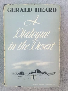 Gerald Heard A Dialogue in the Desert Harper & Brothers 1942 HC/DJ 1st edition - Foto 1 di 4