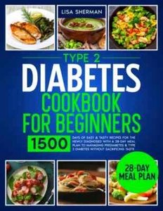 Type 2 Diabetes Cookbook For Beginners 1500 Days of Easy & Tasty Recipes for ... - Bild 1 von 2