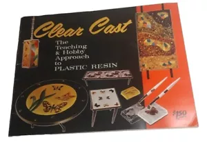 Clear Cast - The Teaching & Hobby Approach to Plastic Resin 1972 libretto Gick - Foto 1 di 3