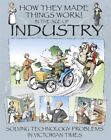 How They Made Things Work In The Age Of Industry GC English Platt Richard Hachet