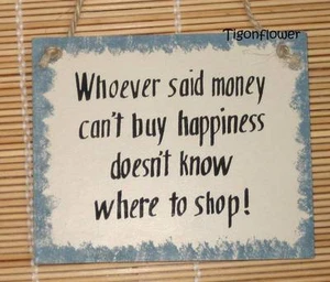 Letrero de madera palabras divertidas quien dijo que el dinero no puede comprar la felicidad... Compre 2 y obtenga 1 gratis - Imagen 1 de 2