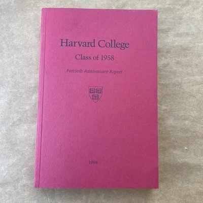 HARVARD COLLEGE CLASS OF 1958 ANNIVERSARY REPORT 1998 40th Anniversary - Image 1 of 4