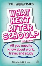 What Next After School?: All You Need to Know About Work, Trav ,.9780749465322