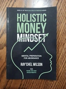 Holistic Money Mindset : Mental Preparation for Abundance by Ray'chel Wilson... - Picture 1 of 1