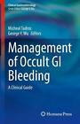 Management of Occult GI Bleeding: A Clinical Guide by Micheal Tadros (English) H