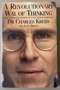 A Revolutionary Way of Thinking signed by Dr Charles Krebs with Jenny Brown - Picture 1 of 14