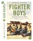 BISHOP, PATRICK Fighter boys : saving Britain 1940 2004 Paperback