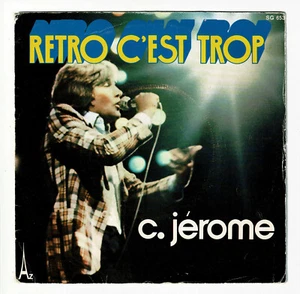 C JEROME Vinyl 45T 7" RETRO ES IST ZU VIEL - ICH BIN DABEI - DISC. AZ 653 - Bild 1 von 3
