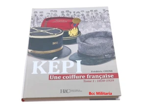 Képi : une coiffure française. Tome 1 : 1830-1939, par F. Coune. 180 pages 📌4a. - Imagen 1 de 23
