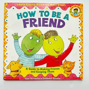 How to Be a Friend book by Laurie Krasny Brown & Marc Brown (Paperback) - Picture 1 of 4