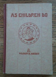 As Children Do (Poems) Wilbur Nesbit Ellery Friend Volland 1929 1st - Picture 1 of 9