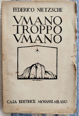 NIETZSCHE UMANO TROPPO UMANO MONANNI PRIMA EDIZIONE 1927 - Image 1 of 2