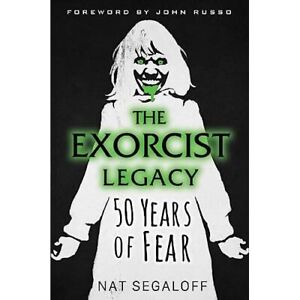The Exorcist Legacy: 50 Jahre Angst - Hardcover NEU Segaloff, Nat 11/04/2023
