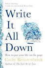 Cathy Rentzenbrink - Write It All Down   How to Put Your Life on the P - J555z