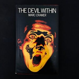 Marc Cramer - The Devil Within - W.H. Allen Hardcover - 1980 Occult Book
