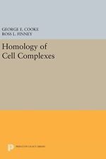 George E. Cooke Ross L. Finney Homology of Cell Complexes (Hardback)