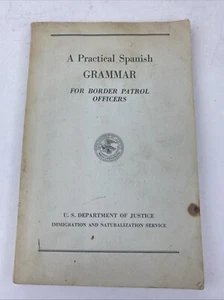 Practical Spanish Grammar for Border Patrol Officers Form M-73 Rev.1960 Dept Jus - Picture 1 of 16
