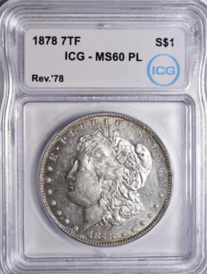 1878 7TF Rev. '78 MORGAN DOLLAR ~ PROOFLIKE! FRESH SLAB ICG MS60 PL! - Image 1 of 2