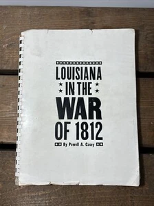 Louisiana in the war of 1812 Powell Casey signed 1963 - Picture 1 of 9