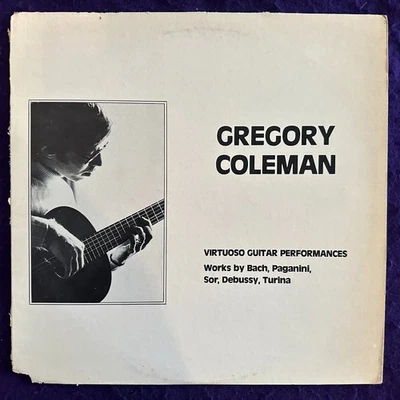 GREGORY COLEMAN Virtuoso Guitar LP PRIVATE Bach Paganini Sor RARE EX - Image 1 of 4