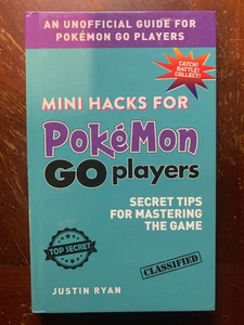 POKÉMON Go Mini Hacks for Players: Secret Tips for Mastering the Game / Book - Picture 1 of 2