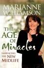 Age of Miracles: Embracing the New Midlife by Marianne Williamson: Used