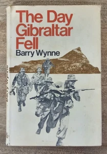 The Day Gibraltar Fell by Barry Wynne 1st Edition 1969 - Picture 1 of 3