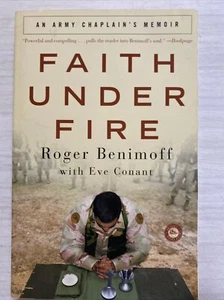 Faith Under Fire: An Army Chaplain's Memoir  Roger Benimoff Eve Conant Paperback - Picture 1 of 13