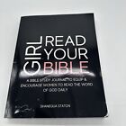 Girl Read Your Bible: A Bible Study Journal To Equip And Encourage Women To Read