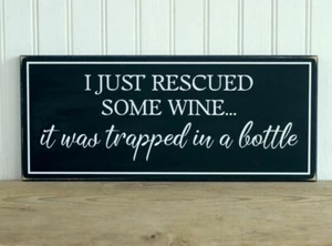 I Just Rescued Some Wine Sign Wine Lover Gift Handcrafted Funny - Picture 1 of 1