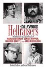 Hollywood Hellraisers: The Wild Lives And Fast Ti... By Sellers, Robert Hardback