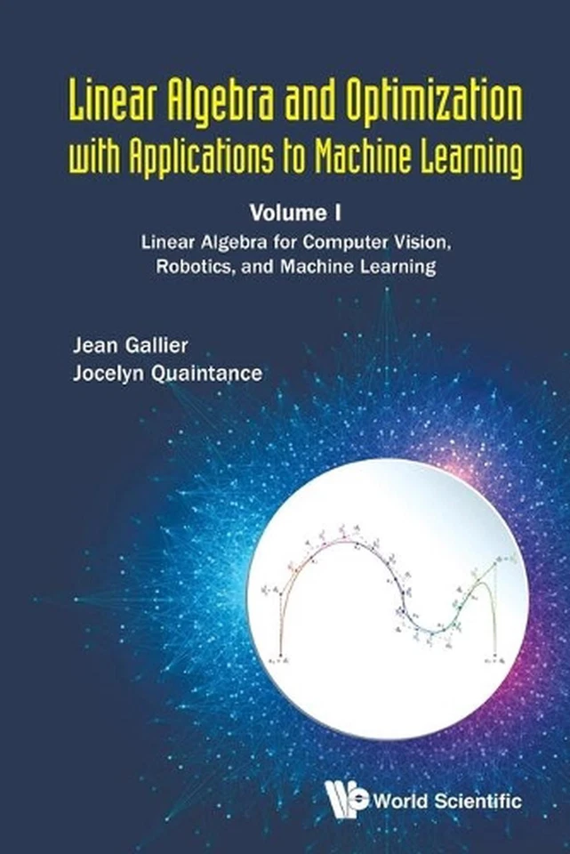 Linear Algebra And Optimization With Applications To Machine Learning - Volume I - Image 1 of 1
