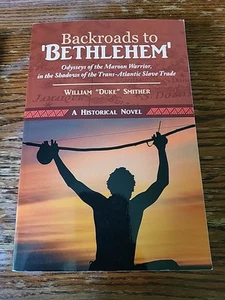 Backroads To 'Bethlehem' : Odysseys of the Maroon Warrior, in the Shadows of the - Imagen 1 de 3