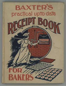 Vintage Baking Book Cookbook BAXTER'S UP TO DATE RECEIPT BOOK FOR BAKERS - Picture 1 of 10