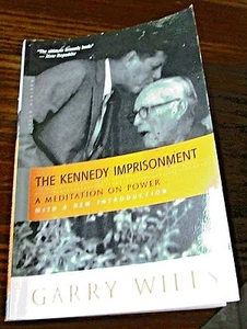 The Kennedy Imprisonment : A Meditation on Power by Garry Wills (2002 Paperback) - Picture 1 of 4