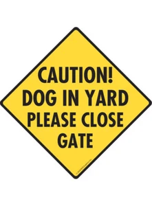 Caution! Dog in Yard - Please Close Gate Aluminum Dog Sign or Vinyl Sticker - Picture 1 of 5