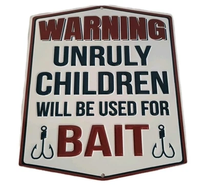 ПРЕДУПРЕЖДЕНИЕ НЕПОСЛУШНЫЕ ДЕТИ БУДУТ ИСПОЛЬЗОВАТЬСЯ В КАЧЕСТВЕ ПРИМАНКИ МЕТАЛЛИЧЕСКИЙ ЗНАК СМЕШНЫЕ РОДИТЕЛИ РЫБАЛКА  - Изображение 1 из 4